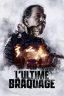 L’Ultime braquage